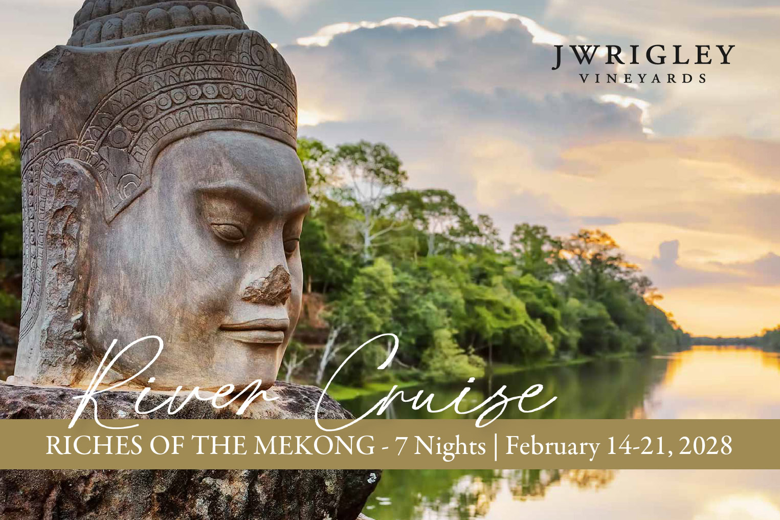 Statue of a Buddha overlooking the Mekong River at sunset, lush greenery in the background, promoting Wrigley Vineyards and a.